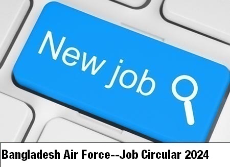 Bangladesh Air Force--Job Circular 2024